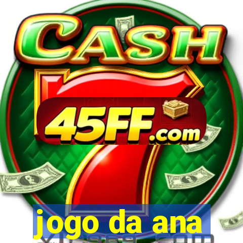jogo da ana